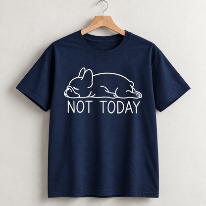 Not Today French Bulldog T-Shirt – Funny Frenchie Tee for Dog Lovers