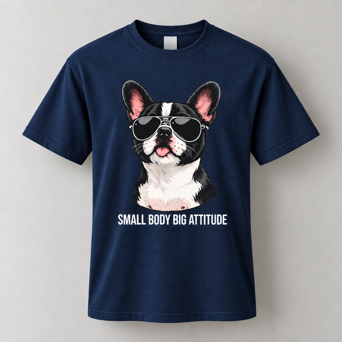 Funny French Bulldog Small Body Big Attitude T-Shirt Dog Lover Tee