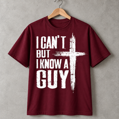 I Can't But I Know a Guy Jesus Christian T-Shirt, Cross Faith Tee