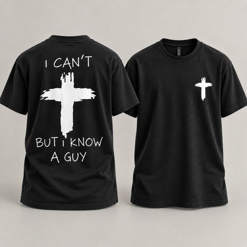 I Can't But I Know a Guy Jesus Christian Cross T-Shirt