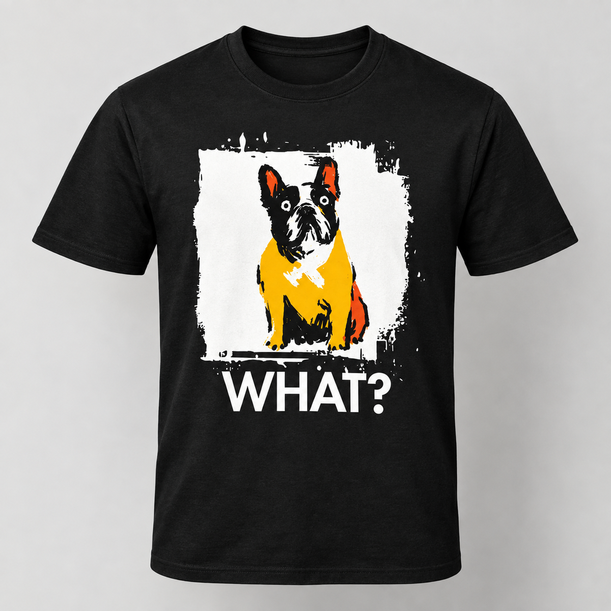 Funny French Bulldog What? Graphic T-Shirt Dog Lover