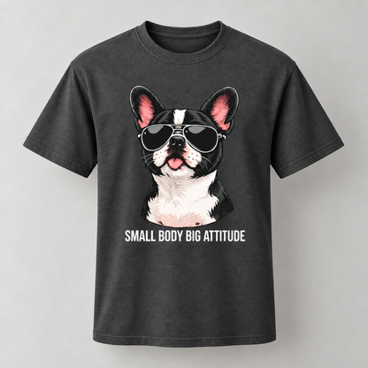 Funny French Bulldog Small Body Big Attitude T-Shirt Dog Lover Tee