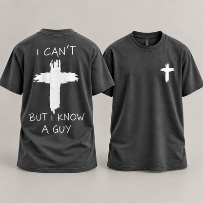 I Can't But I Know a Guy Jesus Christian Cross T-Shirt