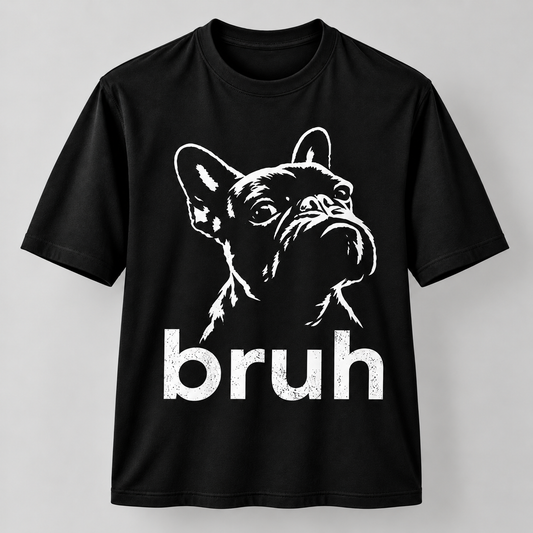 Funny French Bulldog Bruh Graphic T-Shirt Frenchie Dog Lover