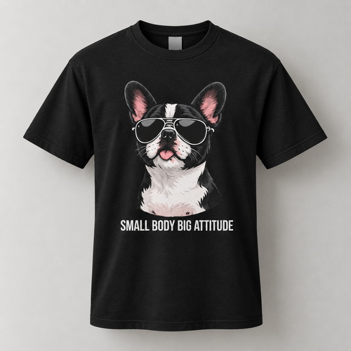 Funny French Bulldog Small Body Big Attitude T-Shirt Dog Lover Tee