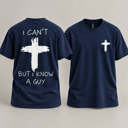 I Can't But I Know a Guy Jesus Christian Cross T-Shirt