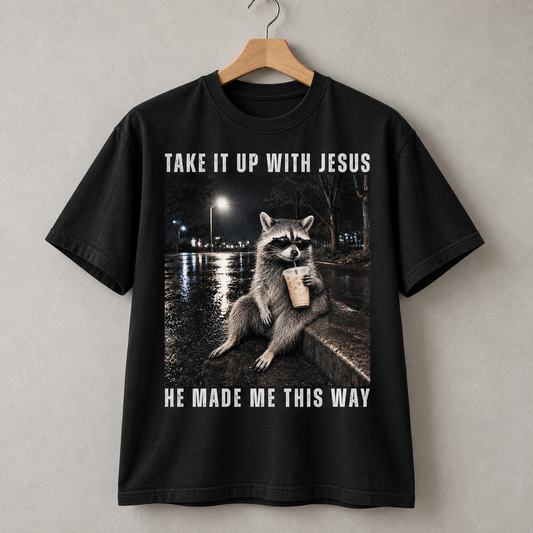 Take It Up With Jesus Funny Raccoon Christian T-Shirt