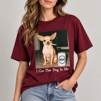 Funny Chihuahua I Got That Dog In Me Graphic T-Shirt