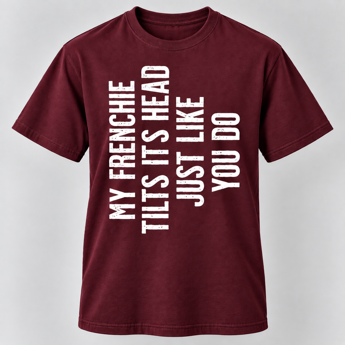 Funny Frenchie Head Tilt T-Shirt French Bulldog Lover
