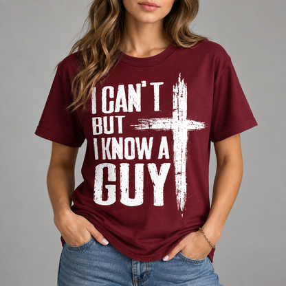 I Can't But I Know a Guy Jesus Christian T-Shirt, Cross Faith Tee
