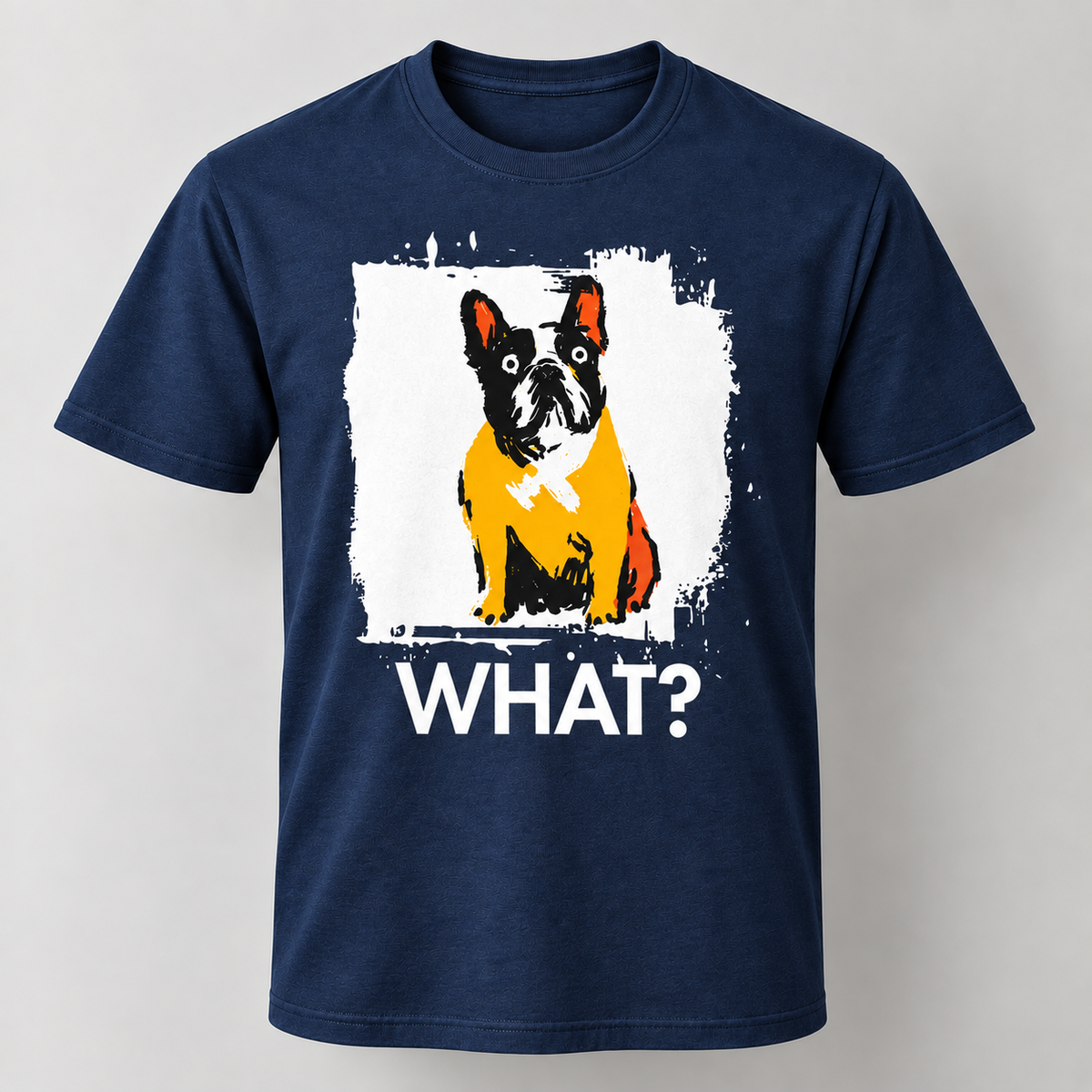 Funny French Bulldog What? Graphic T-Shirt Dog Lover