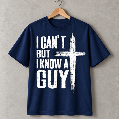 I Can't But I Know a Guy Jesus Christian T-Shirt, Cross Faith Tee
