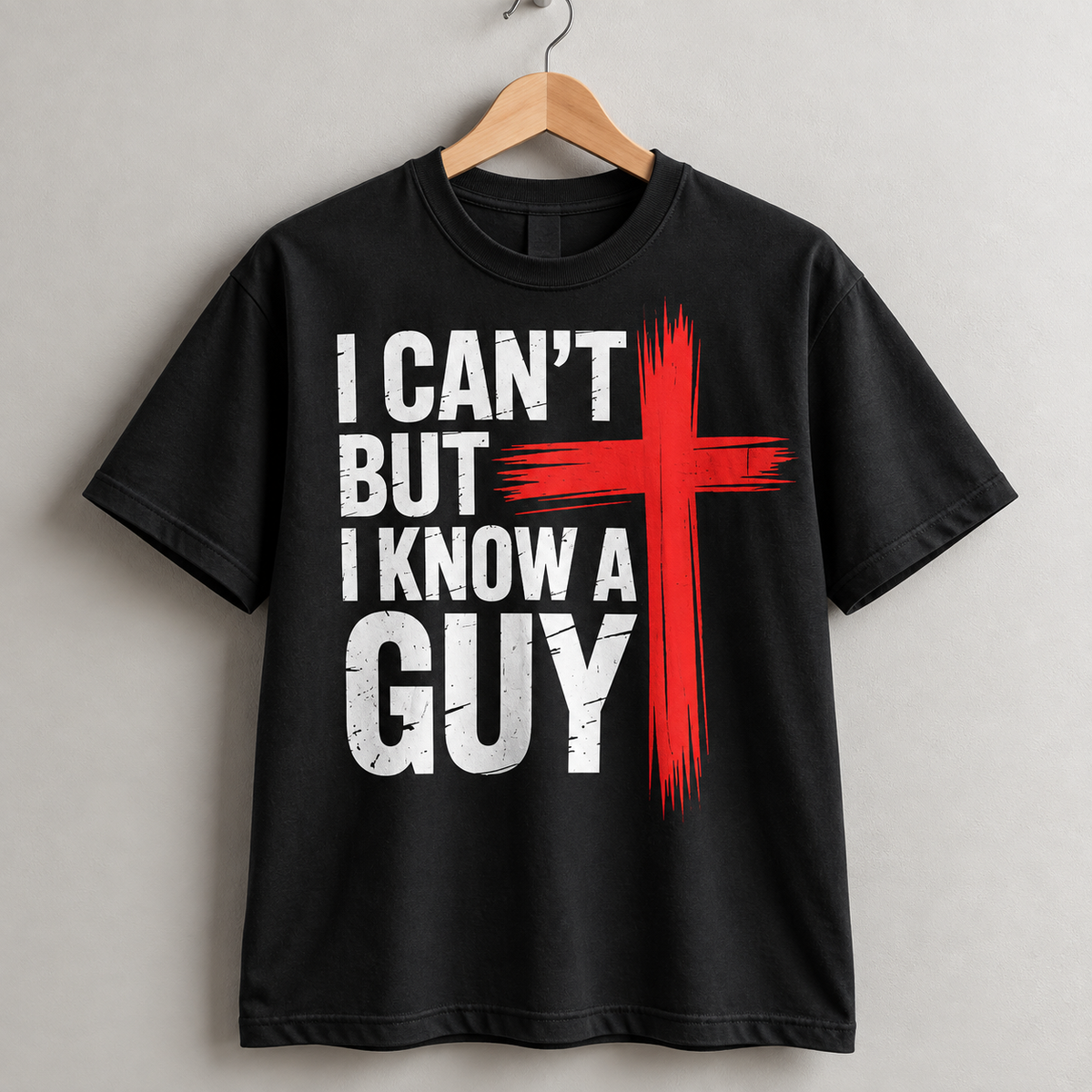I Can't But I Know a Guy Jesus Christian Cross T-Shirt