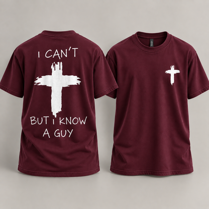 I Can't But I Know a Guy Jesus Christian Cross T-Shirt
