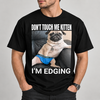 Funny Pug Don’t Touch Me Kitten Meme T-Shirt for Pug Lovers