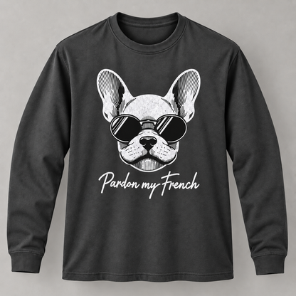 Funny French Bulldog Pardon My French Graphic T-Shirt Dog Lover Long Sleeve